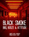 Black Smoke - BBQ, Booze & Attitude