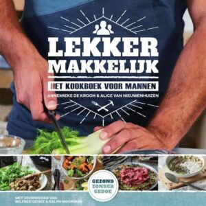 Lekker makkelijk: het kookboek voor mannen
